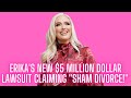 Erika Slammed With NEW $5 Million Lawsuit Claiming "Sham Divorce!"