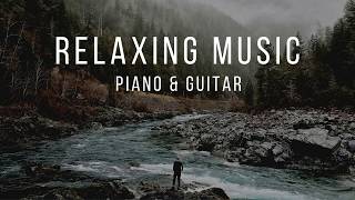 30 min Relaxing Music • Piano & Guitar