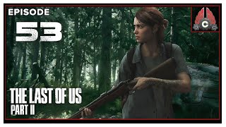 Let's Play The Last Of Us Part 2 With CohhCarnage - Episode 53