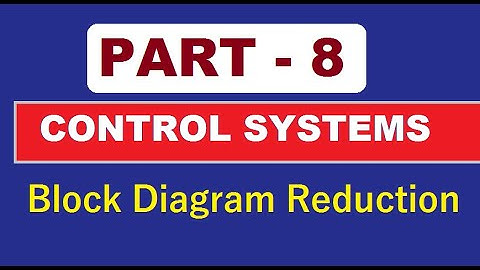 PART 8: Block Diagram Reduction Method in Control System/GATE/TANGEDCO/TRB/ESE