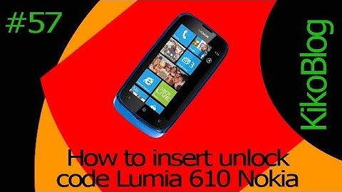 KikoBlog#57 How to insert unlock code Lumia 610 Nokia