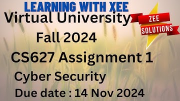 CS627 Cyber Security Assignment 1 Fall 2024 Virtual University of Pakistan