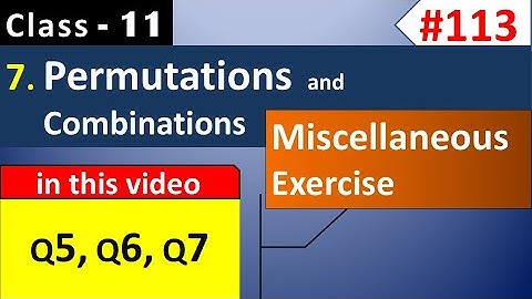 Chapter 7 Miscellaneous Exercise Q5, Q6, Q7 | Class 11 Permutation and Combination | Class 11 Maths