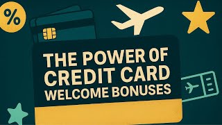 The Power of Credit Card Welcome Bonuses (Clip)