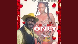 Only You - Jay Alex Bigby