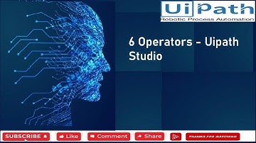 6 Operators - Uipath Studio