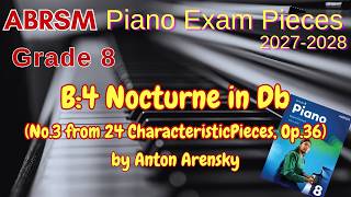 ABRSM Piano 2027-2028 Grade 8 B:4 Nocturne in Db No.3 from 24 CharacteristicPieces Op.36 by Arensky