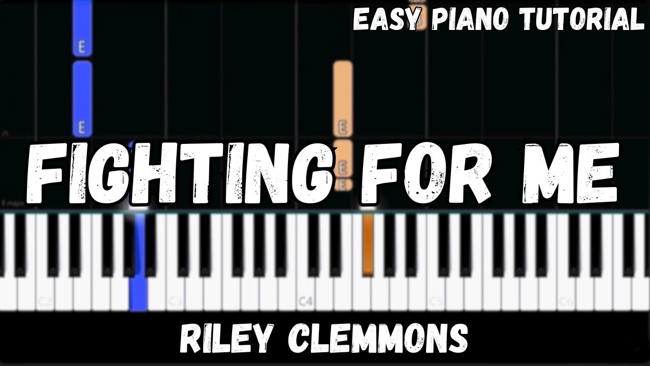Fighting For Me Riley Clemmons Piano Chords Riley Clemmons - Fighting For Me (Easy Piano Tutorial) - YouTube