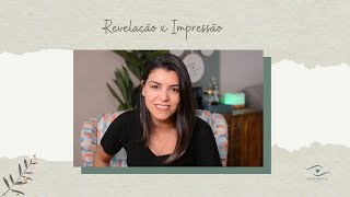REVELAÇÃO X IMPRESSÃO