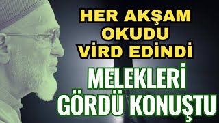 Her Akşam Okudu Vird Edindi - Melekleri Görenler Konuşanlar Var - Ahmet Tomor Hocaefendi Anlatıyor