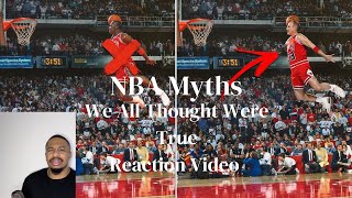 NBA Myths We All Thought Were True (Reaction video)