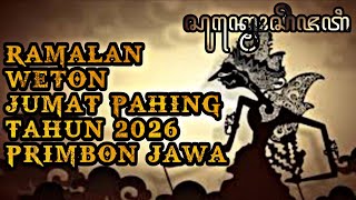 RAMALAN WETON JUMAT PAHING TAHUN 2026