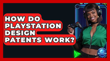 How Do PlayStation Design Patents Work? - Blue Button Gaming