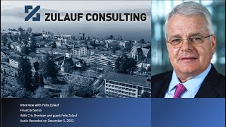 Felix Zulauf joined the Financial Sense Insider podcast on December 5, 2023