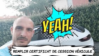 Certificat de cession | Comment remplir le certificat de cession d'un véhicule d'occasion