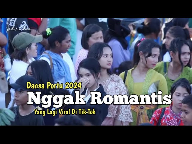 Dansa Portu 2024_NGGAK ROMANTIS_Yang Lagi Viral di Tik_Tok class=