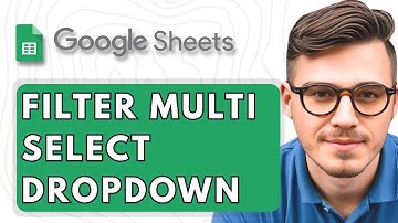 How To Filter Multi Select Dropdown Feature in Google Sheets [2025 Guide]