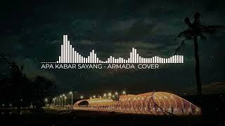 Audio Spectrum - Apa Kabar Sayang (Armada by Angga Candra)