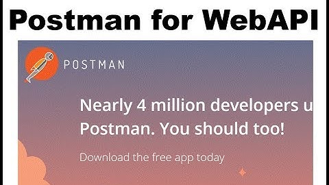 Postman App for run WebApI in Perfect way