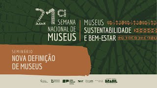 Seminário – Nova definição de museus