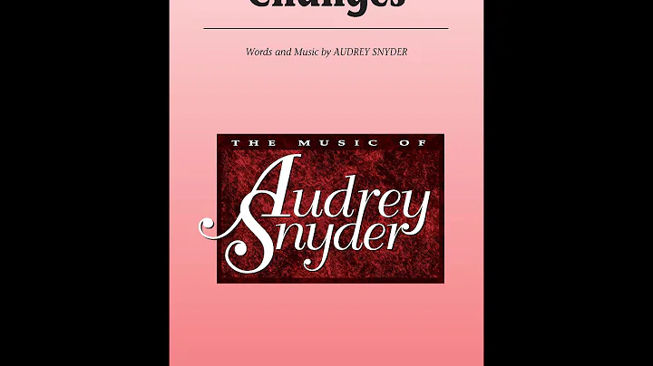 Changes (SSA Choir) - by Audrey Snyder
