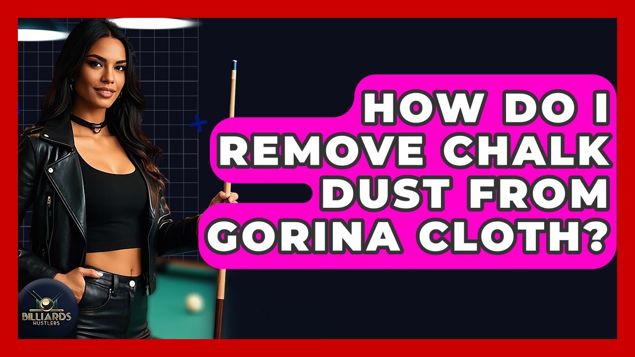 How Do I Remove Chalk Dust From Gorina Cloth? - Billiards Hustlers