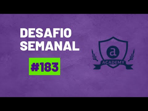 DESAFIO SEMANAL #183