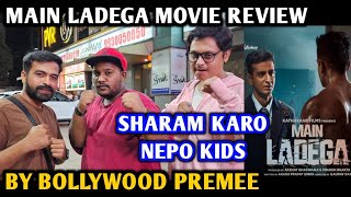 Main Ladega Movie Review | By Bollywood Premee | Akash Pratap Singh