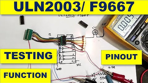 {331} How To Test ULS2003, ULN2003, F9667 Function, Circuit Diagram