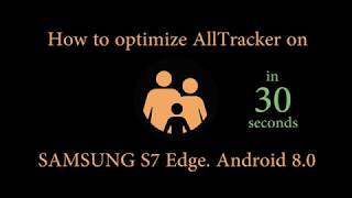 How to allow AllTracker run in Background on Samsung S7 Edge screenshot 5