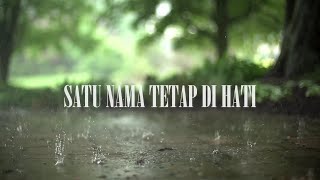 Satu Nama Tetap Di Hati - Lirik