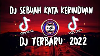 DJ SEBUAH KATA KERINDUAN ( APRILLIAN ) REMIXX TERBARU 2022 VIRAL TIKTOK