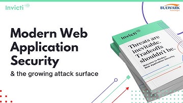Modern Web Application Security & the growing attack surface | Invicti | Bulwark Technologies