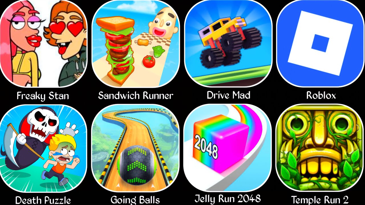 Roblox,Freaky Stan,Death Puzzle,Sandwich Runner,Going Balls,Jelly Run 2048,Drive Mad,Temple Run 2