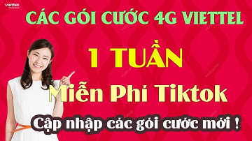 Các Gói Cước 4G Viettel 1 Tuần MIỄN PHÍ TikTok Không Giới Hạn DATA tốc độ cao