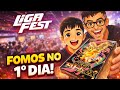 LIGAFEST: CHEGAMOS CEDO E SAÍMOS TARDE… VALEU A PENA?
