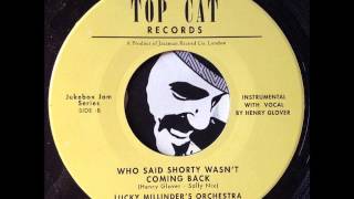 Lucky Millinder's Orchestra - Who Said Shorty Wasn't Coming Back (Top Cat) chords