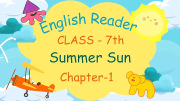 CHAPTER-1 | CLASS-7 | ENGLISH READER | SUMMER SUN | PRAKASH GLOBAL EXIM | ‪@TinTinTV900