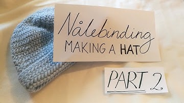 Nålebinding - Making a hat, part 2