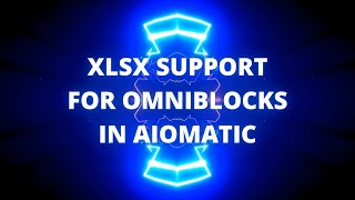 Information OmniBlocks Update: XLSX Files Support Added In Aimogen Guide