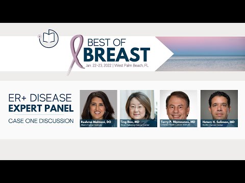 ER+ Breast Cancer Case Panel Discussion | 2022 Best of Breast Conference