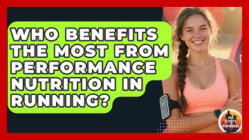 Who Benefits the Most From Performance Nutrition in Running? - All Sorts Of Running