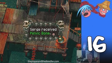 Chrono Cross Part 16: The Player and the Doodler