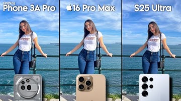 Nothing Phone 3A Pro vs iPhone 16 Pro Max vs Samsung S25 Ultra Camera Test Comparison