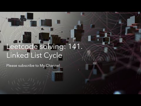 Leetcode solving: 141. Linked List Cycle