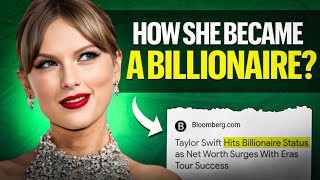 How Taylor Swift Became A Billionaire ? The Music Industry Business case study