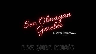 Elsever Rahimov - Sen olmayan geceler