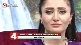 Yeliz Kurt - Kan Gider Canlı Performans 