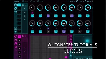 GlitchStep Tutorials -- Slices