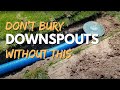 Underground Buried Downspouts: Most Important Thing to Remember and Consider